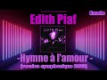 Karaoke - Edith Piaf - Hymne à l&#39;amour (version symphonique) 2023