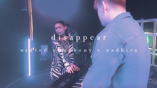 Disappear (Stripped) - Wanted Symphony ft. Nadhira