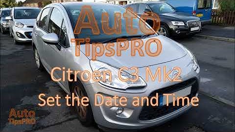 Citroen C3 Mk2 - Set the Date/Time (Clock Adjustment)