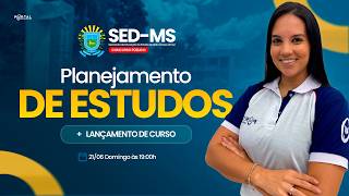 CONCURSO SED/MS: PLANEJAMENTO DE ESTUDOS + LANÇAMENTO DO CURSO