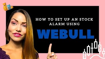 How to set up stock alarm using Webull