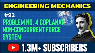 Problem No 4 Coplanar Non-Concurrent force system - Engineering Mechanics