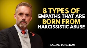 8 Types of Empath That Are Born Out of Narcissistic Abuse | Jordan Peterson Motivational Speech