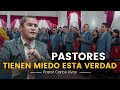 Pastores tienen miedo escuchar esta verdad - Pastor Carlos Rivas