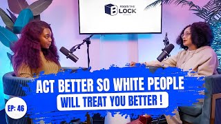 FromTheBlockPodcast EP:45 Black people create their own problems? Racism doesn't exist?