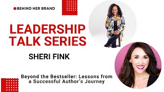 Behind Her Brand Leadership Talk Series: Sheri Fink