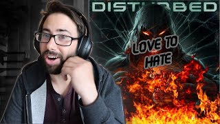 Disturbed  Love To Hate  Reaction  Really Loved This One