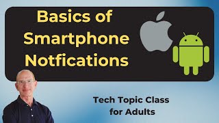 Basics of Smartphone Notifications (both iPhone and Samsung/Android)