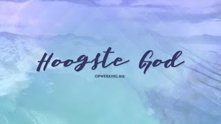 Vignette de la vidéo "Opwekking 816 - Hoogste God - CD42 (lyric video)"