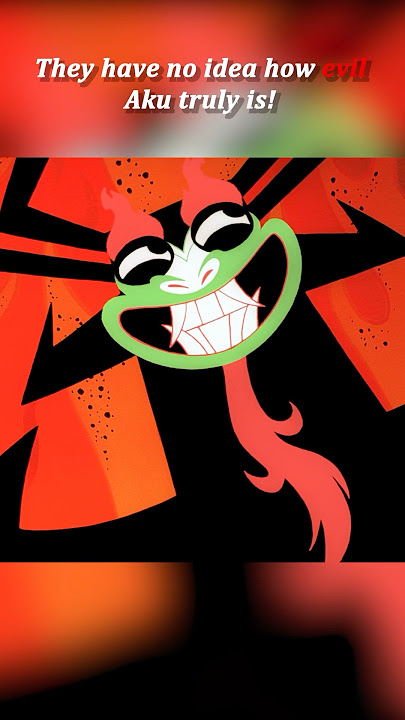 They have no idea how evil  Aku truly is!