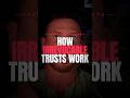 How Irrevocable Trusts Work