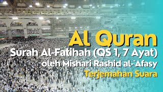 Surat Al-Fatihah (Pembuka) | Mishari Rashid al-`Afasy | Terjemahan Suara