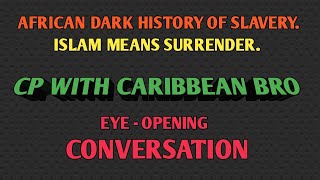 Christian Prince with Caribbean Bro. in Conversation. African dark history of slavery. (Must watch).