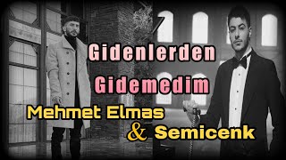 Semicenk & Mehmet Elmas - Gidenlerden Gidemedim [ Official Video  ]