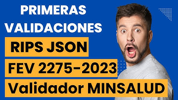 Primeras Validaciones RIPS JSON 2275 y FEV con el Validador del Ministerio de Salud