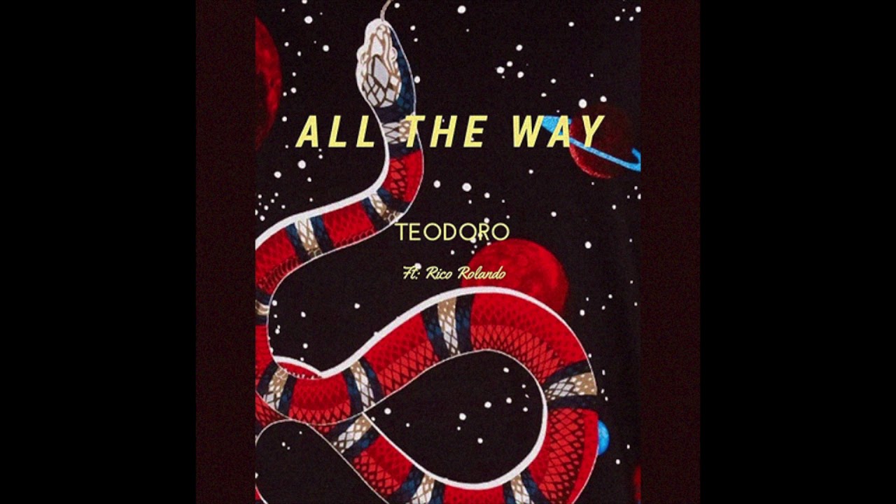 Teodoro - All The Way ft. Rico Rolando (audio)