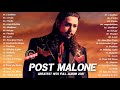 Post Malone 2021 - The Best Of Post Malone - Post Malone Greatest Hits Full Album 2021