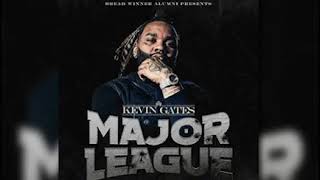 Kevin Gates- Major League