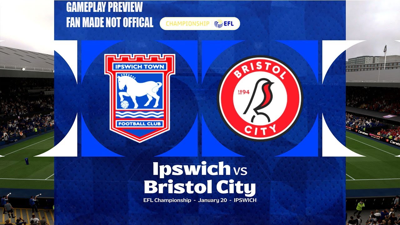 Ipswich Town vs Bristol City | EFL Championship | Gameplay Preview | Fan-Ma