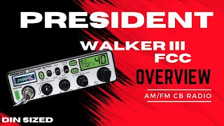 President Walker III FCC CB Radio Review  NEW FOR 2023