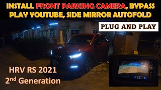 HRV RS 2021 - Pasang Front Parking Camera, Bypass & Side Mirror Autofold Plug and play