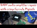 BMW audio amp fix, crimp ferrule pigtails