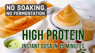 No Soaking. No Fermentation. Instant 5 ingredients High Protein Dosa in 15 minutes.