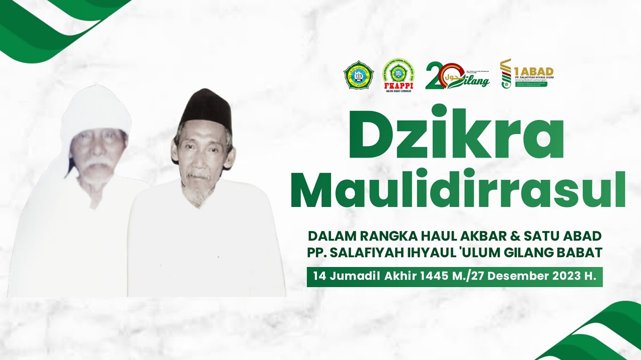 DZIKRA MAULIDIRRASUL HAUL KH. FAKHRURROZI, KH. HAMMAM & MASYAYIKH KE 20 PP. SALAFIYAH IHYAUL GILANG
