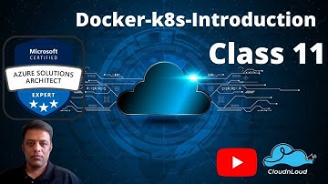 AZURE Docker k8s Introduction - Class 11 | DevOps Architect Free Training | #DevOps | #cloudnloud