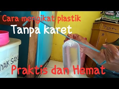 Cara praktis mengikat plastik tanpa karet/tali