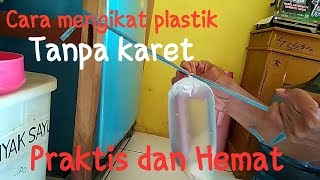 Cara praktis mengikat plastik tanpa karet/tali