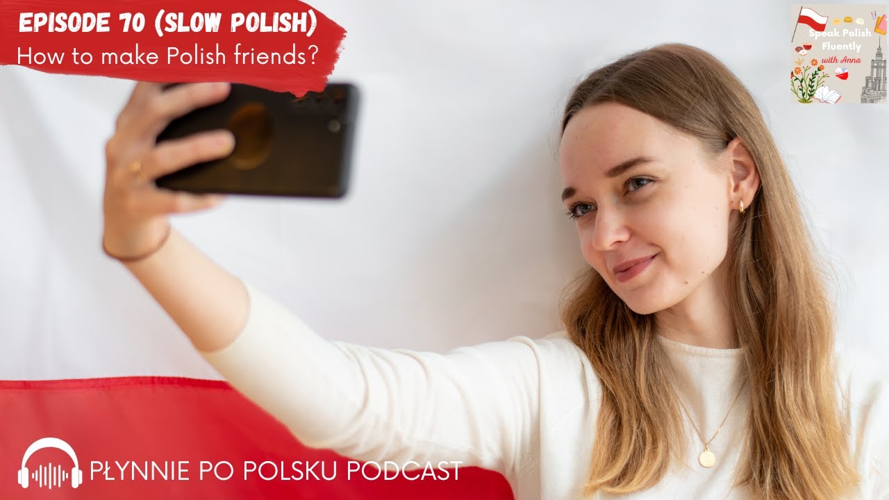Podcast in Slow Polish: How to Find Polish Friends in Poland - My Tips | Polish Podcast #70