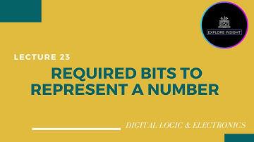 Required bits to Represent a number - Part A - digital electronics @exploreinsight25