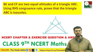BE and CF are two equal altitudes of a triangle ABC. Using RHS congruence rule, prove that the ΔABC