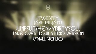 twenty one pilots - Jumpsuit/Heavydirtysoul (Takeover Tour Studio Version)[Small Venues]