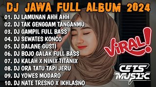DJ JAWA FULL ALBUM VIRAL TIKTOK TERBARU 2024 - DJ PINDO AHH AHH PASANG KANG TAMPO WANGENAN (LAMUNAN)