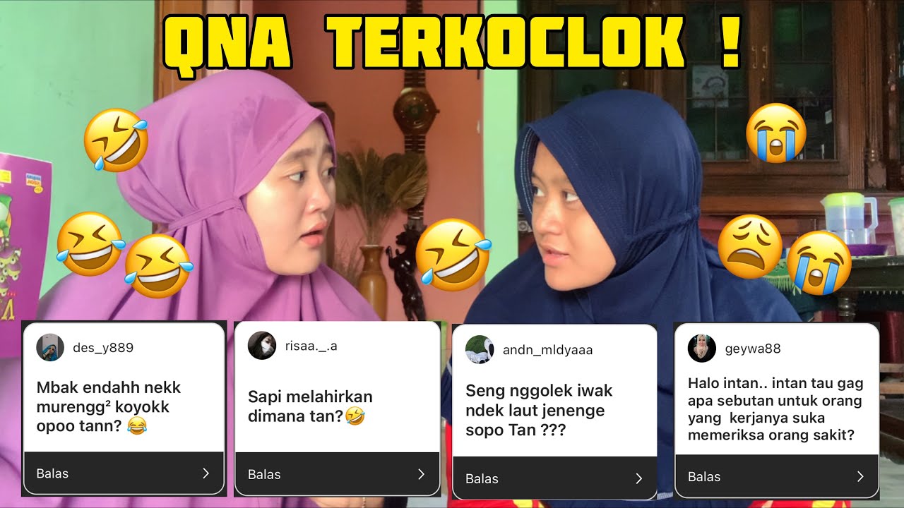 QNA TERKOCLOK BERSAMA INTAN NGAKAK ( Mbak endah nek muring muring koyok SILUMAN ) 🤣😭