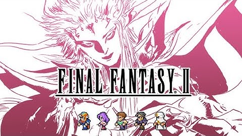 Final Fantasy II Pixel Remaster Playthrought Part 1 Wild Rose