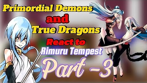 Primordial Demons and True Dragons react to Rimuru Tempest || Part 3 || watch at 2x speed 