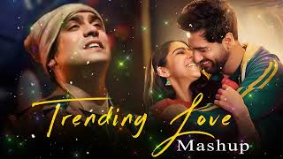 Trending Love Mashup 2024 | Romantic Hindi Love Mashup 2024 | The Love Mashup 2024 |Bollywood Mashup