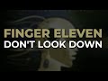 Finger Eleven - Don't Look Down (Official Audio)
