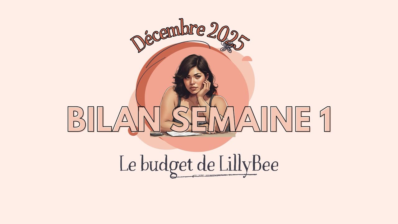 Bilan semaine 1 - DÉCEMBRE - bilan rapide mais beaucoup d’économies 😅