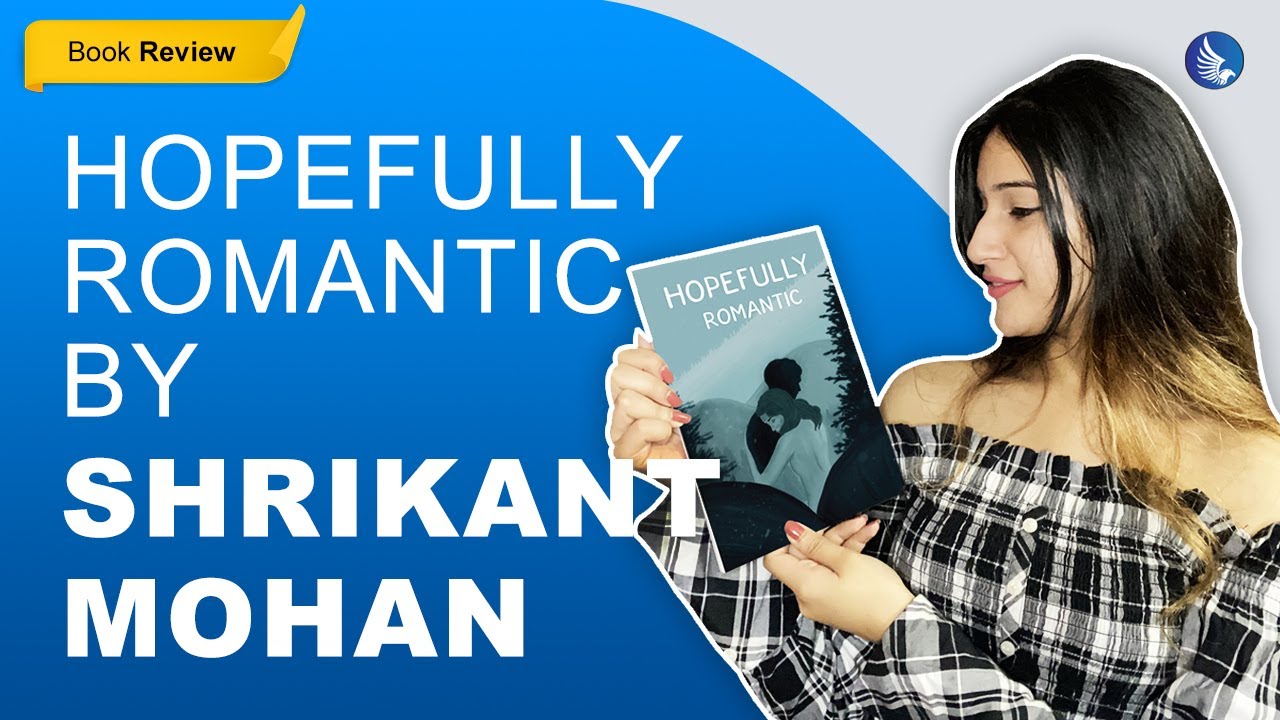 Self-help Book | Hopefully Romantic by Shrikant Mohan | White Falcon Publishing