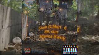 Giant G-Man x Blk Star-Shawna Bwoy