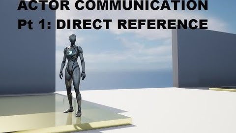 UE5 - Actor Communication: Direct Referencing