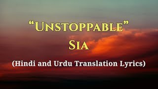 Unstoppable  Sia || (Hindi and Urdu Translation Lyrics) || Lyrics ||