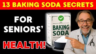 13 Baking Soda Secrets Every Senior Should Know to Improve Health!