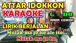 KARAOKE ATTAR IDOKKON   G = DO || Untuk Suara Cowok