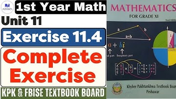 FBISE Ex 11.4 Class 11 kpk Board book 2024 | 1st Year Math Ex 11.4 Complete Exercise |  KPK textbook