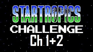 StarTropics Challenge Run - Chapters 1 & 2